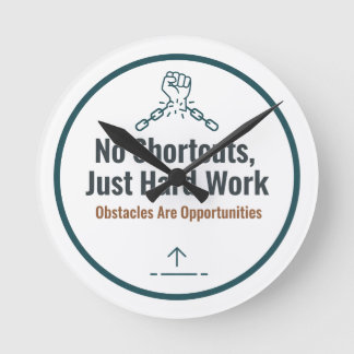 Horloge Ronde Motivational Hard Work Quote Design – No Shortcuts