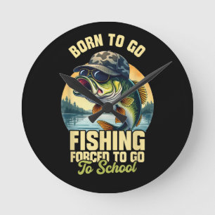 Horloge Ronde Né pour aller pêcher École forcée Drôle