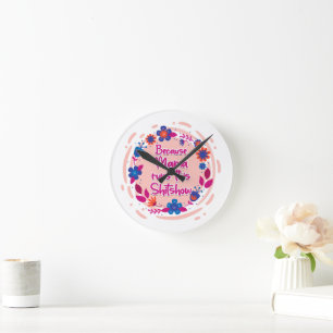 Horloge Ronde Parce Que Maman Fait Ce Shitshow.