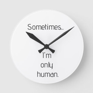 Horloge Ronde Parfois...je ne suis qu'humain. porte-clés