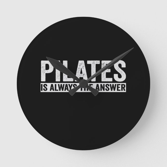 Horloge Ronde Pilates Est Toujours La Réponse Drôle Cadeau Drôle (Recto)