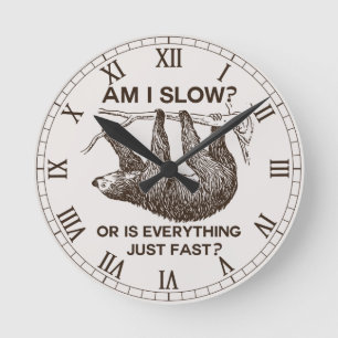 Horloge Ronde Sloth à I Slow ?
