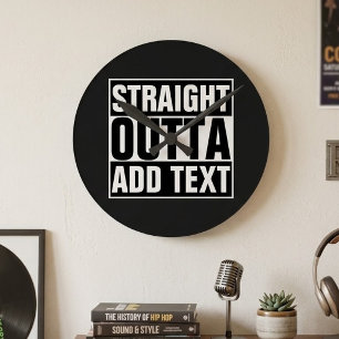 Horloge Ronde STRAIGHT OUTTA - ajoutez votre texte ici/créez le