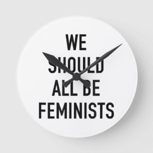 Horloge Ronde T-shirt féministe - Nous devrions tous être fémini