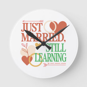 Horloge Ronde Tout juste mariés, toujours en train d'apprendre S