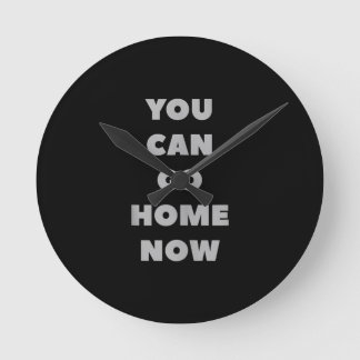 Horloge Ronde You Can Go Home Now Funny Gym