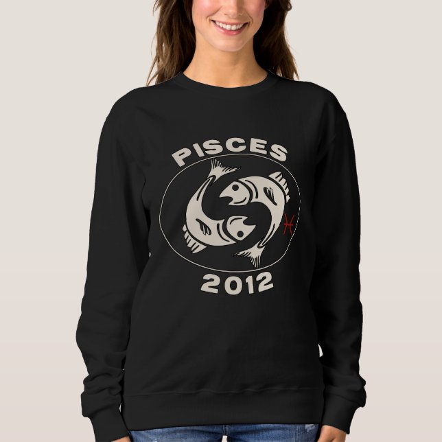 Horoscope Zodiac Sign Fish Pisces 2012 Sweatshirt (Vorderseite)
