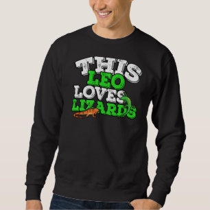 Horoscope Zodiac Sign Leo Lieben Lizards Sweatshirt