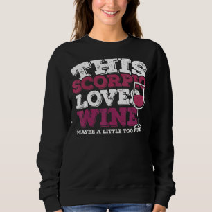 Horoskop Zodiac Paradies Skorpio Lieben Wein Sweatshirt