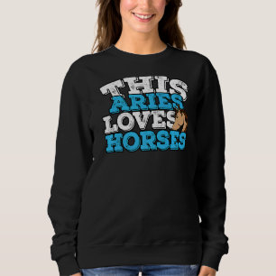 Horoskop Zodiac Sign Aries Lieben Pferde Sweatshirt