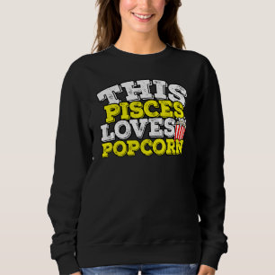 Horoskop Zodiac Sign Pisces Lieben Popcorn Sweatshirt