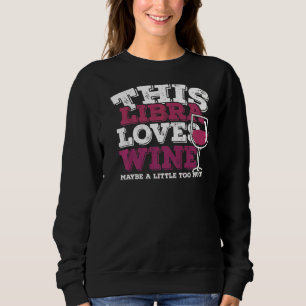 Horoskop Zodiac Signature Libra Liebe Weinkultur u Sweatshirt