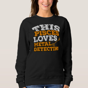 Horoskop Zodiac-Zeichen Lieben Metalldetektion Sweatshirt