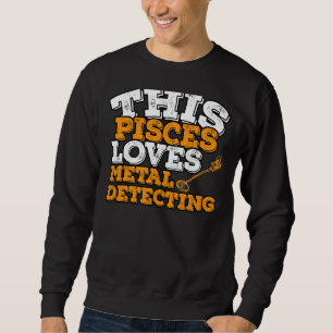 Horoskop Zodiac-Zeichen Lieben Metalldetektion Sweatshirt