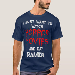 Horror Movie Shirt Funny Ramen Noodles Watching Ho