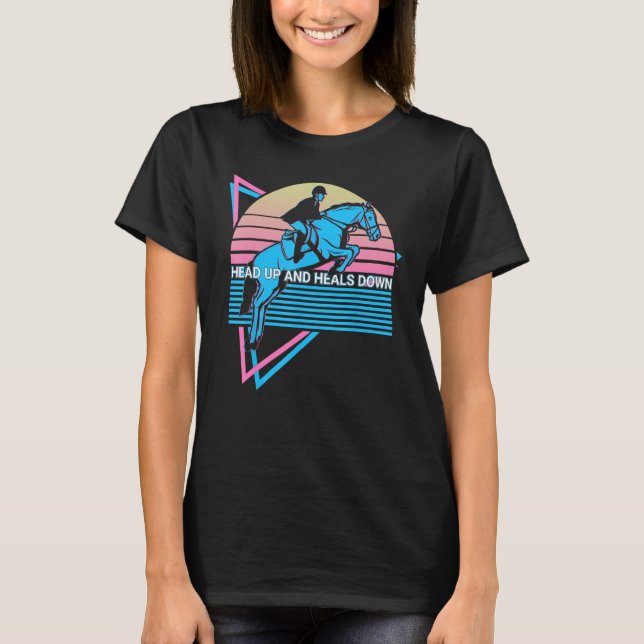 Horse Horses Retro Head Up And Heels Down T-Shirt (Vorderseite)