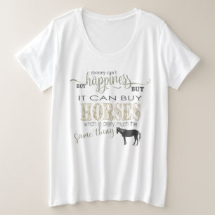HORSE LOVER   Geld kann Glück nicht kaufen Große Größe T-Shirt