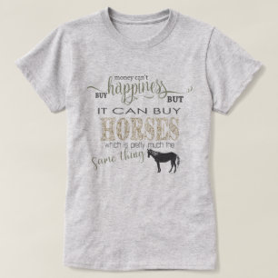 HORSE LOVER   Geld kann Glück nicht kaufen T-Shirt