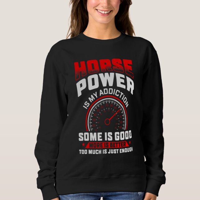 Horse Power Is My Addiction  Racing Mens Drag Race Sweatshirt (Vorderseite)
