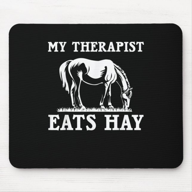 Horse Quotes Mein Therapeut isst Hay Grazing Horse Mousepad (Vorne)