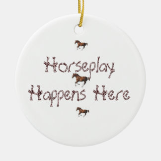 Horseplay geschieht hier keramik ornament