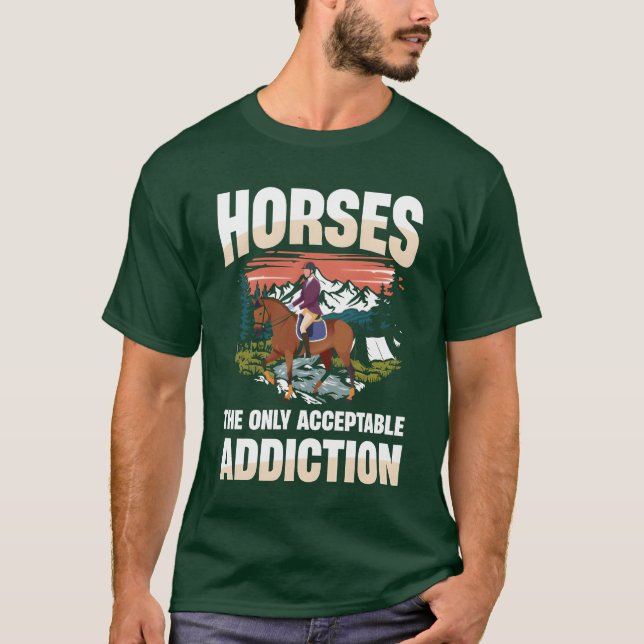 Horseshe only Acceptable Addiction Reitmädchen T-Shirt (Vorderseite)