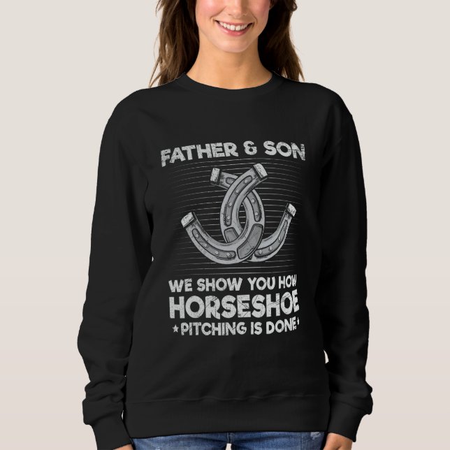 Horseshoe Pitching Quote for a Horseshoe Dad & Son Sweatshirt (Vorderseite)