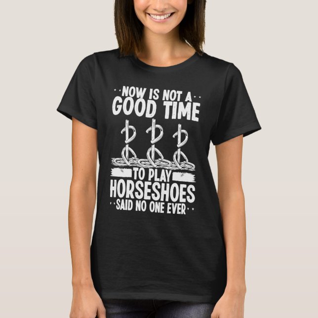 Horseshoe Pitching Tournament Said No One Ever Hor T-Shirt (Vorderseite)