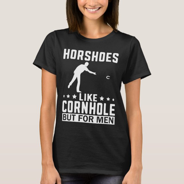 Horseshoes Are For Men  Horseshoe Pitching Pitcher T-Shirt (Vorderseite)