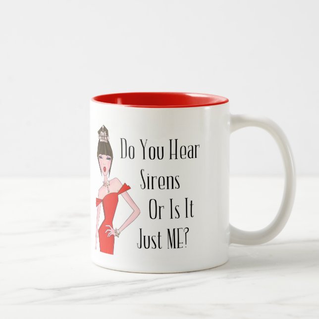 "Hörst du Sirenen oder ist es nur ich?" Zweifarbige Tasse (Rechts)