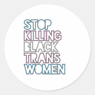 Hört auf, schwarze Trans-Frauen zu töten Runder Aufkleber