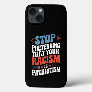 Hört auf, vorzugeben, dass euer Rassismus Patrioti Case-Mate iPhone Hülle