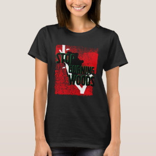 Hört auf, Wälder zu verbrennen und rettet das Lebe T-Shirt