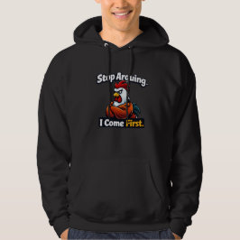 Hört auf zu streiten. Ich komme zuerst. Roster Zit Hoodie
