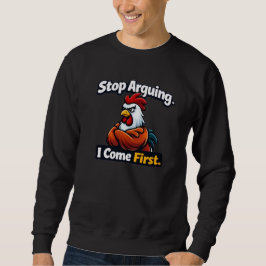 Hört auf zu streiten. Ich komme zuerst. Roster-Zit Sweatshirt