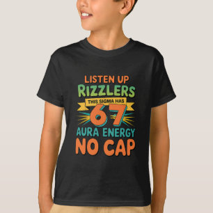 Hört her, Rizzlers, dieses Sigma hat 67 Aura-Energ T-Shirt
