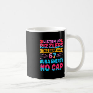 Hört zu, Rizzlers, dieses Sigma hat 67 Aura-Energi Kaffeetasse