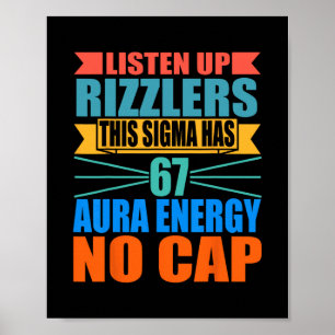 Hört zu, Rizzlers, dieses Sigma hat 67 Aura-Energi Poster
