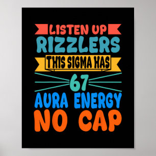 Hört zu, Rizzlers, dieses Sigma hat 67 Aura-Energi Poster
