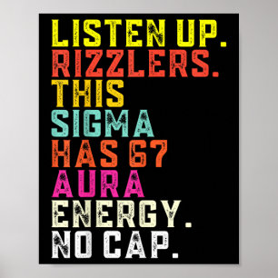 Hört zu, Rizzlers, dieses Sigma hat 67 Aura-Energi Poster