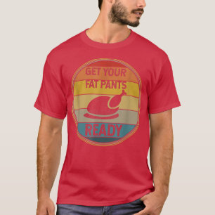 Hose deine dicken Hosen bereit lustigen Erntedank T-Shirt