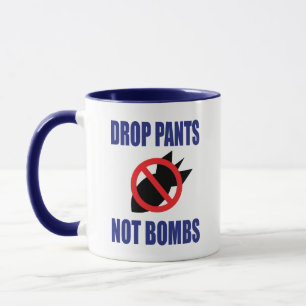 Hosen fallen lassen, keine Bomben - Lustiger Anti- Tasse
