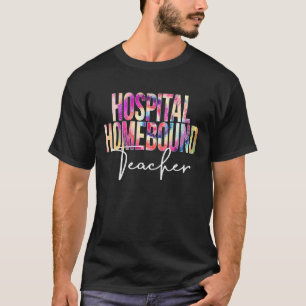 Hospital Homebound Lehrer Gefärbte Krawatte Schule T-Shirt