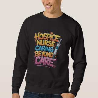 Hospizkrankenschwester sorgt für mehr als Pflege, Sweatshirt