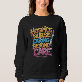 Hospizkrankenschwester sorgt für mehr als Pflege, Sweatshirt