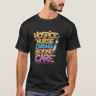 Hospizkrankenschwester sorgt für mehr als Pflege, T-Shirt