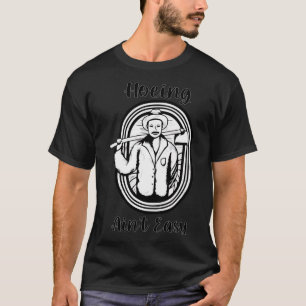 Hosting Aint Easy Bauer Leben T-Shirt