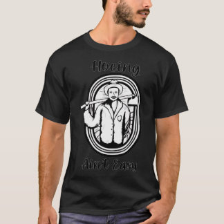 Hosting Aint Easy Bauer Leben T-Shirt