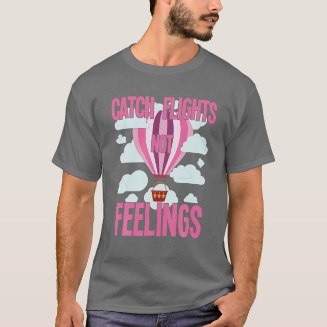 Hot Air Balloons Festival Geschenk - Fang Flüge ni T-Shirt (Vorderseite)