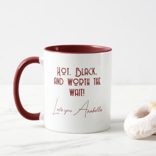 Hot, Black und wert der Wartequote individuell Tasse
